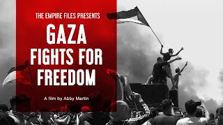 Gaza Fights For Freedom 2019  Full Documentary  Directed by Abby Martin