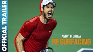 Andy Murray Resurfacing  Official Trailer