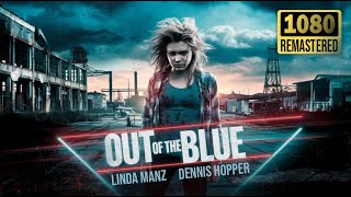 Out of the Blue 1980  Linda ManzDennis Hopper  Gritty Drama  FHD Remastered