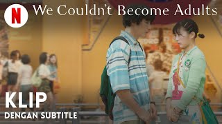 We Couldnt Become Adults Klip dengan subtitle  Trailer bahasa Indonesia  Netflix