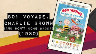 Vintage Video Podcast  0052  Bon Voyage Charlie Brown And Dont Come Back 1980