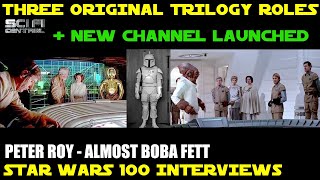 PETER ROY  3 Original Trilogy Roles  Star Wars 100 Interviews