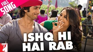 Ishq Hi Hai Rab  Full Song  Dil Bole Hadippa  Shahid Kapoor  Rani Mukerji  Sonu  Shreya