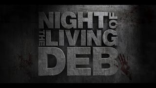 Night of the Living Deb  Official Trailer 1 2016