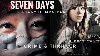 Seven Days  Movie Explain in Manipuri  Thriller  Crime