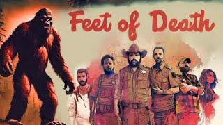 Feet of Death 2024review bigfoot