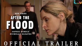 After The Flood Series Trailer 2024  Sophie Rundle  Nicholas Gleaves  After The Flood Trailer 