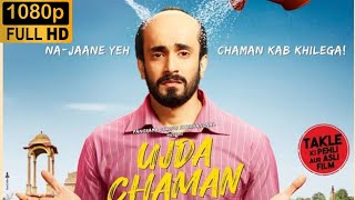 ujda chaman full movie in hindi Dubbed full Sunny Singh HD  Maanvi Gagroo Karishma Sharma