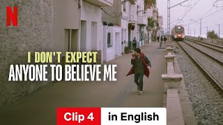 I Dont Expect Anyone to Believe Me Clip 4  Trailer in English  Netflix