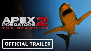 Apex Predators 2 The Spawning  Official Trailer