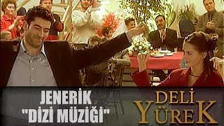 Deli Yurek  Jenerik  Orjinal Dizi Muzii