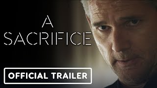 A Sacrifice  Official Trailer 2024 Eric Bana Sadie Sink