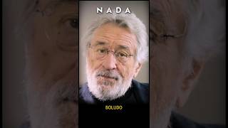 Robert DeNiro te ensea Boludo Pelotudo en Nada 