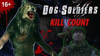 Dog Soldiers 2002  Kill Count
