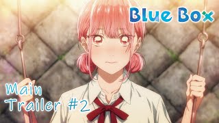 Blue Box  Official Main Trailer 2  English Sub