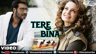 Tere Bina Video Song  Tezz  Ajay Devgan  Kangna Ranaut  Rahat Fateh Ali Khan