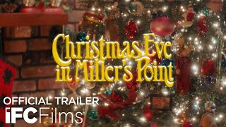 Christmas Eve In Millers Point  Official Trailer  IFC Films