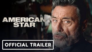 American Star Exclusive Trailer 2024 Ian McShane Nora Arnezeder