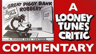 The Great Piggy Bank Robbery  Looney Tunes Critic Commentary