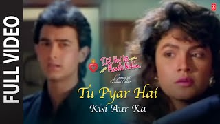 Tu Pyar Hai Kisi Aur Ka Full Song Film  Dil Hai Ke Manta Nahin