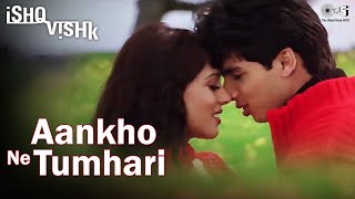 Aankhon Ne Tumhari Full Song  Ishq Vishk  Alka Yagnik  Kumar Sanu  Shahid Kapoor  Amrita Rao