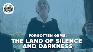 Land Of Silence And Darkness  Forgotten Gems  Deep Dive Film School