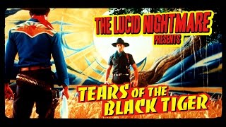 The Lucid Nightmare  Tears of the Black Tiger Review