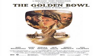 The Golden Bowl film 2000 TRAILER ITALIANO