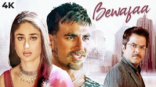 Bewafaa Full Hindi Movie 4K Akshay Kumar  Kareena Kapoor  Anil Kapoor  Sushmita Sen  Bollywood