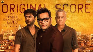 Vendhu Thanindhathu Kaadu Original Score Silambarasan TRGautham Vasudev Menon ARRahman