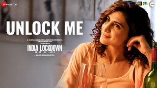 Unlock Me  India Lockdown  Sunidhi Chauhan  Aahana Kumra Satvik Bhatia  Rohit Kulkarni Sridhar