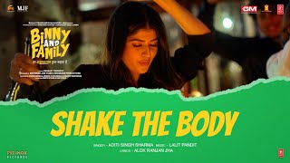 Binny and Family Shake the Body  Anjini Dhawan  Aditi Singh Sharma Lalit Pandit Alok Ranjan Jha