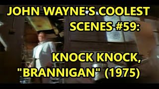 John Waynes Coolest Scenes 59 Knock Knock BRANNIGAN 1975