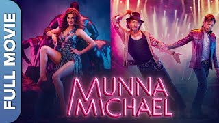    Munna Michael Hindi Full Movie  Tiger Shroff Nidhhi Agerwal Nawazuddin Siddiqui