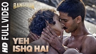 Arijit Singh Yeh Ishq Hai Full Video Song  Rangoon  Saif Ali Khan Kangana Ranaut Shahid Kapoor