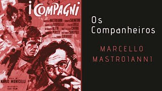 Os Companheiros 1963 com Marcello Mastroianni filme completo e legendado em portugus