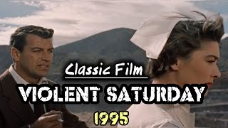 VIOLENT SATURDAY  1955  Classic Film