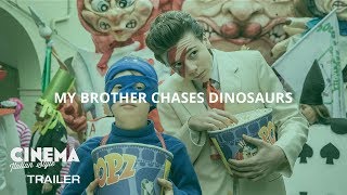 Cinema Italian Style 2019 Trailer My Brother Chases Dinosaurs