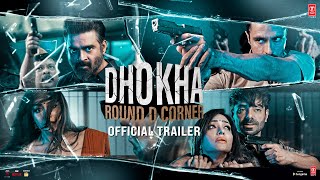 Dhokha Round D Corner Trailer  R Madhavan Khushalii Darshan Aparshakti  Kookie G Bhushan K