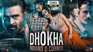 Dhokha Round D Corner Full Movie HD  R Madhavan Khushali Kumar Aparshakti Khurana Facts  Review