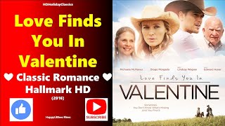 Love Finds You in Valentine 2016 Valentines  Classic Romance  Hallmark HD