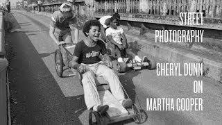 Cheryl Dunn on Martha Cooper  New York Street Photography Part 2