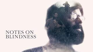 Notes on Blindness trailer  out now on DVD  on demand