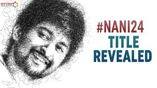 NANI24 Movie Title Revealed  Nani  Vikram Kumar  Anirudh  Gang Leader  Mythri Movie Makers