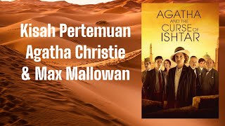 Agatha and The Curse of IshtarKisah Pertemuan Agatha Christie dan Max Mallowan