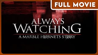 Always Watching A Marble Hornets Story 1080p FULL MOVIE  Horror Independent SciFi Thriller