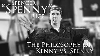 The Philosophy of Kenny vs Spenny with ComedianMusician Spencer Spenny Rice