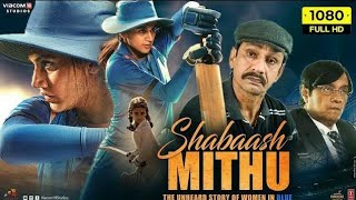 Shabaash Mithu 2022  Taapsee Pannus SportDrama Full Hindi Movie