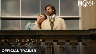 Belgravia The Next Chapter MGM 2024 Series Official Trailer