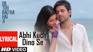 Abhi Kuch Dino Se Lyrical Video  Dil Toh Baccha Hai Ji   Emraan hashmi Ajay Devgn